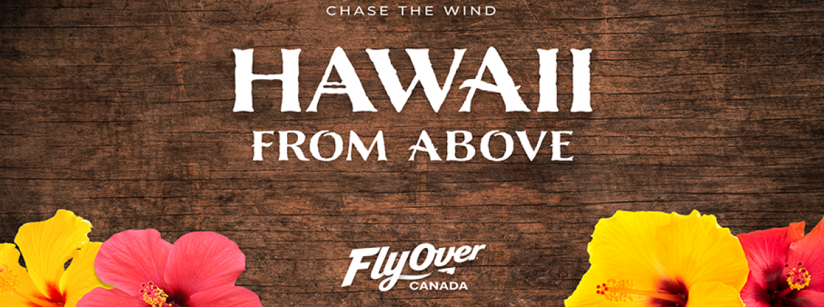 Win tickets to FlyOver Canada: Hawaii From Above