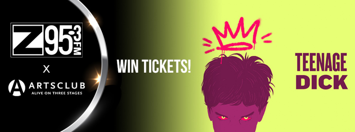 Win A Pair of Tickets to The Arts Club Theatre - Teenage Dick
