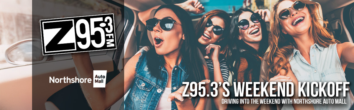Z95.3's Weekend Kickoff! Driving into the weekend with Northshore Auto Mall