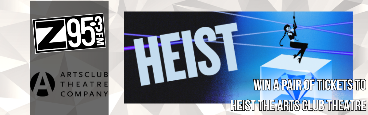 Win a Pair of Tickets to Heist at the Arts Club Theatre